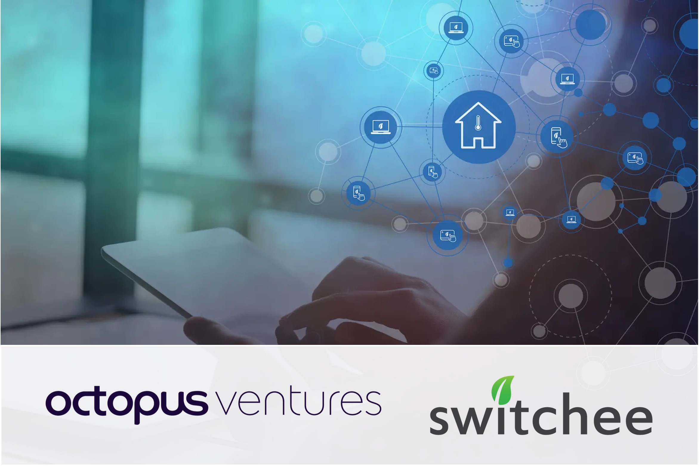 Luminii provides CDD support to Octopus Ventures on their investment in Switchee